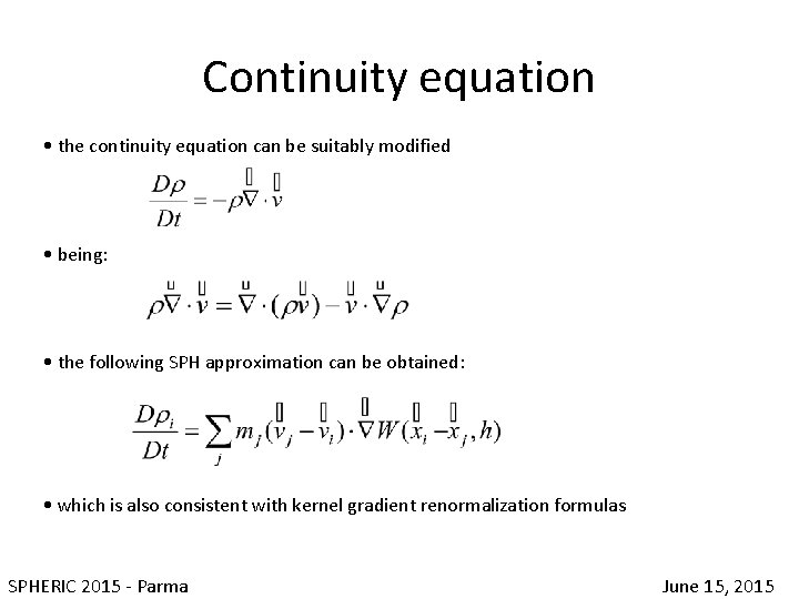 Continuity equation • the continuity equation can be suitably modified • being: • the