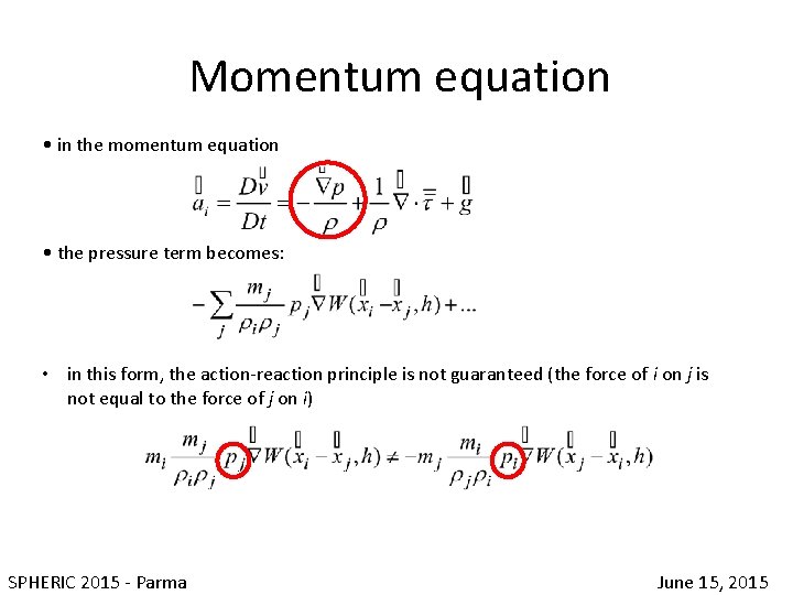 Momentum equation • in the momentum equation • the pressure term becomes: • in