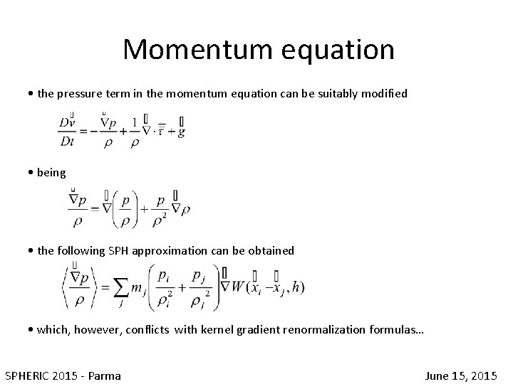 Momentum equation • the pressure term in the momentum equation can be suitably modified