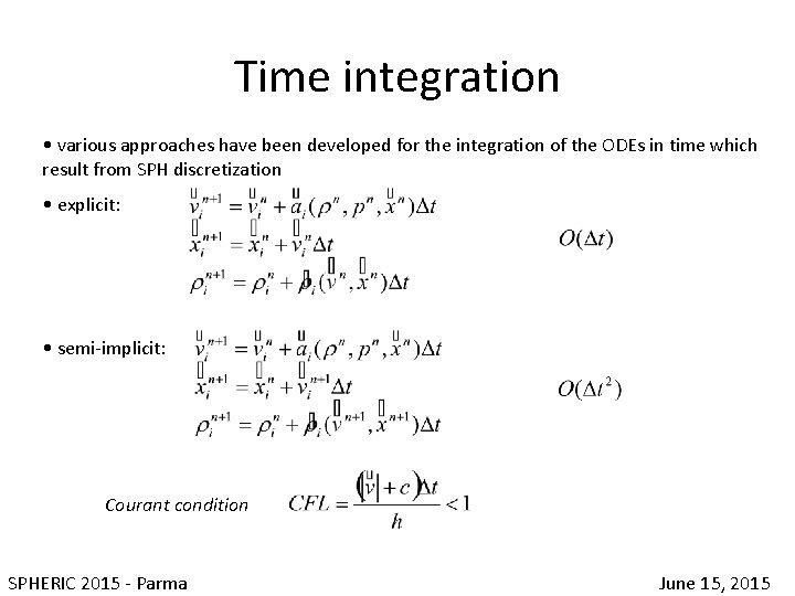 Time integration • various approaches have been developed for the integration of the ODEs