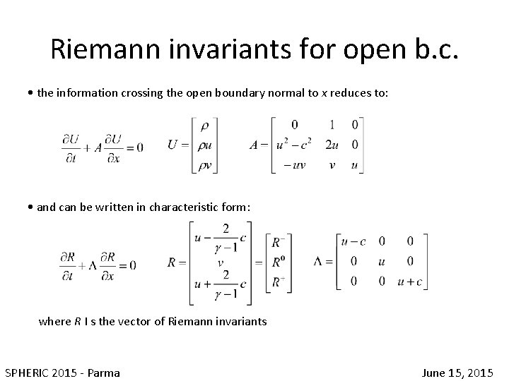 Riemann invariants for open b. c. • the information crossing the open boundary normal