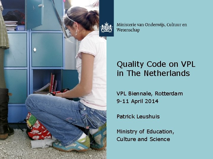 Quality Code on VPL in The Netherlands VPL Biennale, Rotterdam 9 -11 April 2014