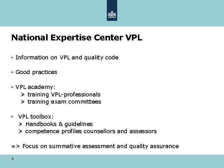 National Expertise Center VPL • Information on VPL and quality code • Good practices