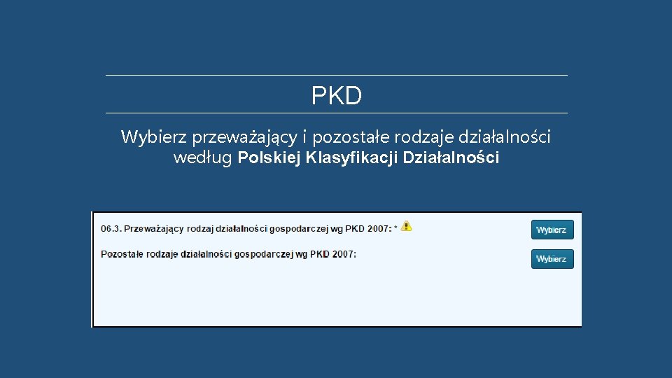 PKD Wybierz przeważający i pozostałe rodzaje działalności według Polskiej Klasyfikacji Działalności 