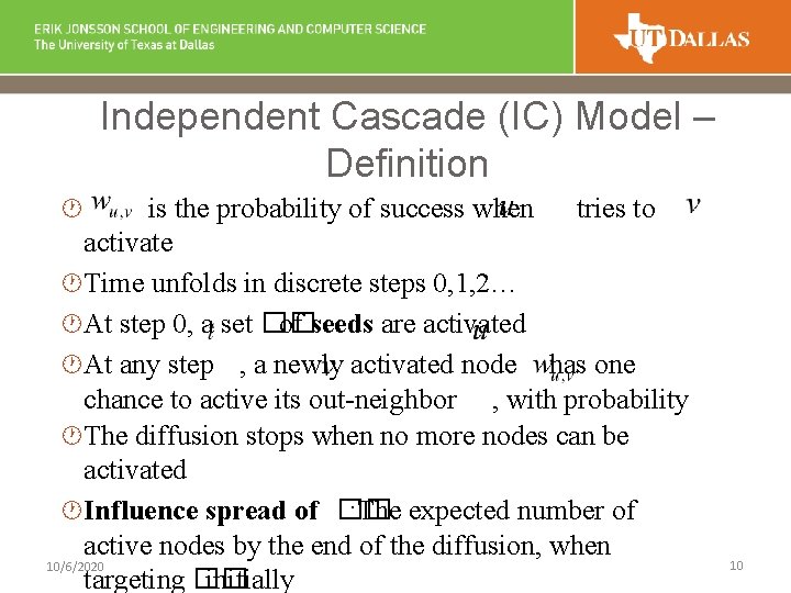 Independent Cascade (IC) Model – Definition is the probability of success when tries to