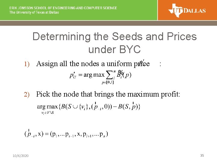 Determining the Seeds and Prices under BYC 1) Assign all the nodes a uniform