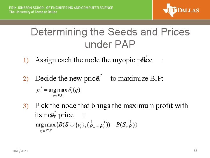 Determining the Seeds and Prices under PAP 1) Assign each the node the myopic