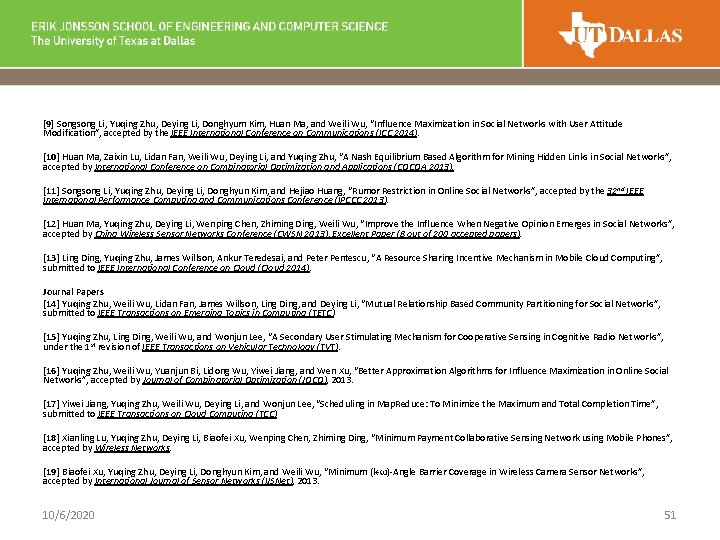 [9] Songsong Li, Yuqing Zhu, Deying Li, Donghyum Kim, Huan Ma, and Weili Wu,