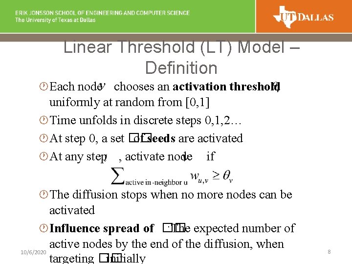 Linear Threshold (LT) Model – Definition · Each node chooses an activation threshold uniformly