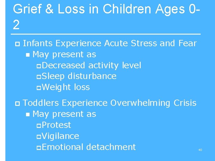 Grief & Loss in Children Ages 02 p Infants Experience Acute Stress and Fear