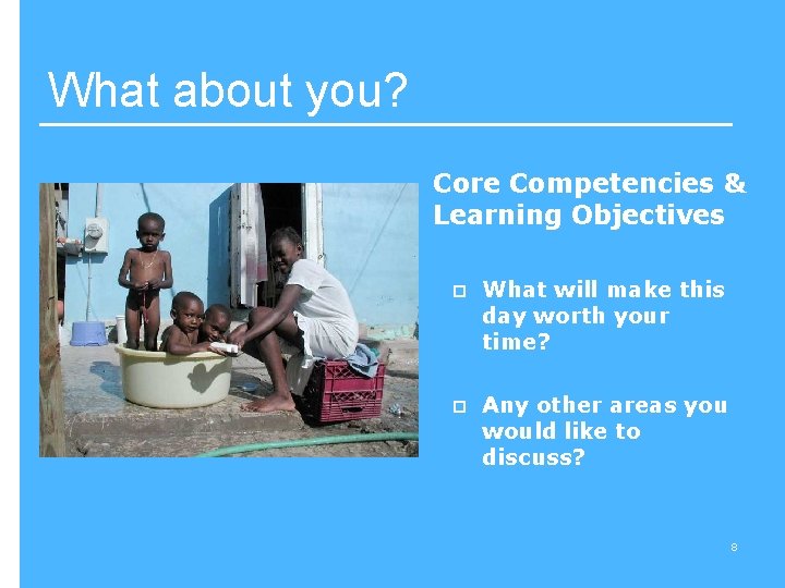 What about you? Core Competencies & Learning Objectives p What will make this day