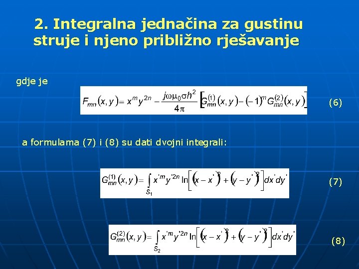 2. Integralna jednačina za gustinu struje i njeno približno rješavanje gdje je (6) a