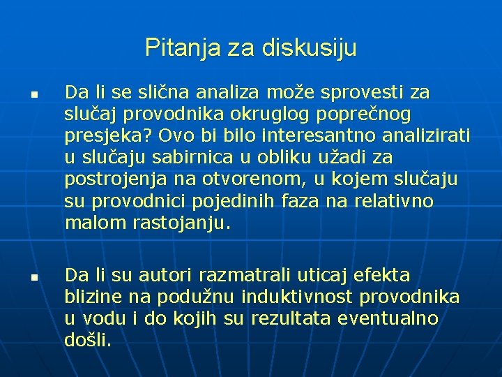 Pitanja za diskusiju n n Da li se slična analiza može sprovesti za slučaj