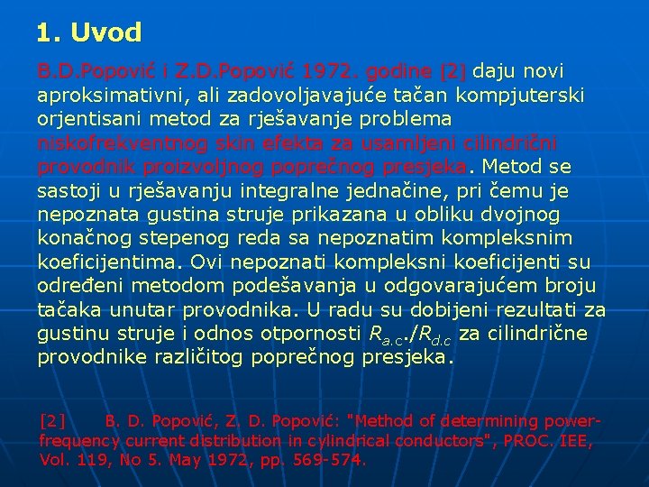 1. Uvod B. D. Popović i Z. D. Popović 1972. godine 2 daju novi