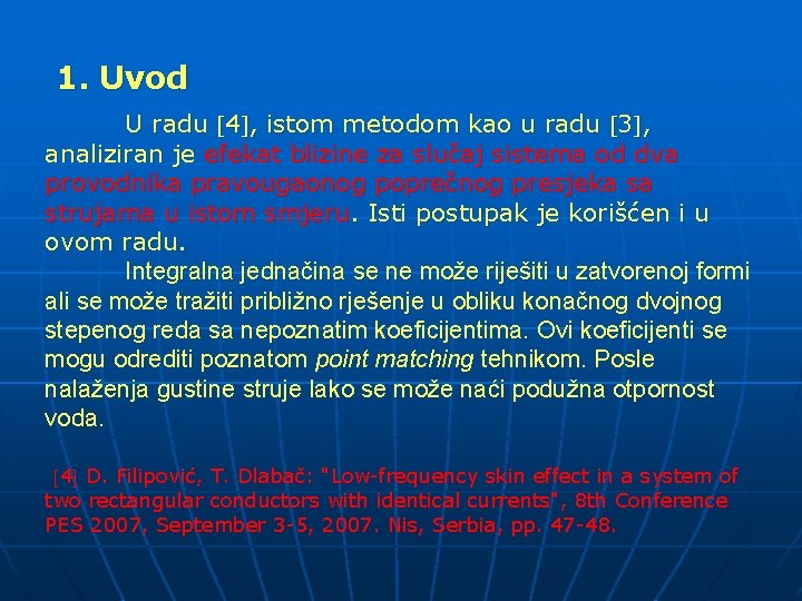 1. Uvod U radu 4 , istom metodom kao u radu 3 , analiziran