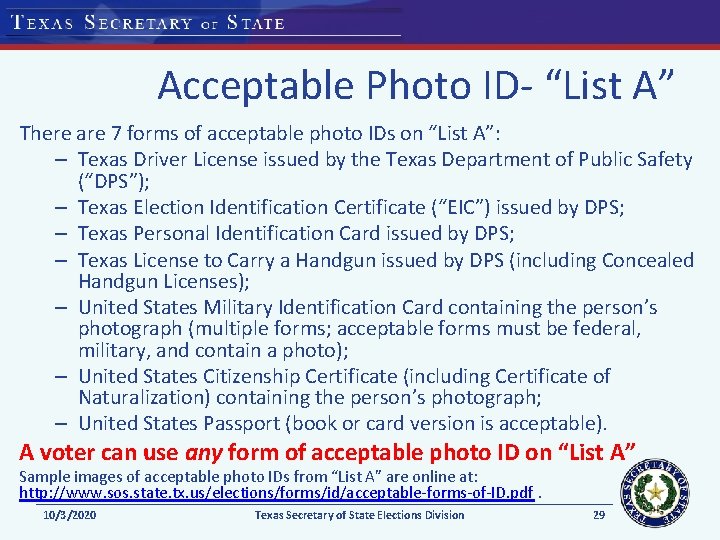 Acceptable Photo ID- “List A” There are 7 forms of acceptable photo IDs on