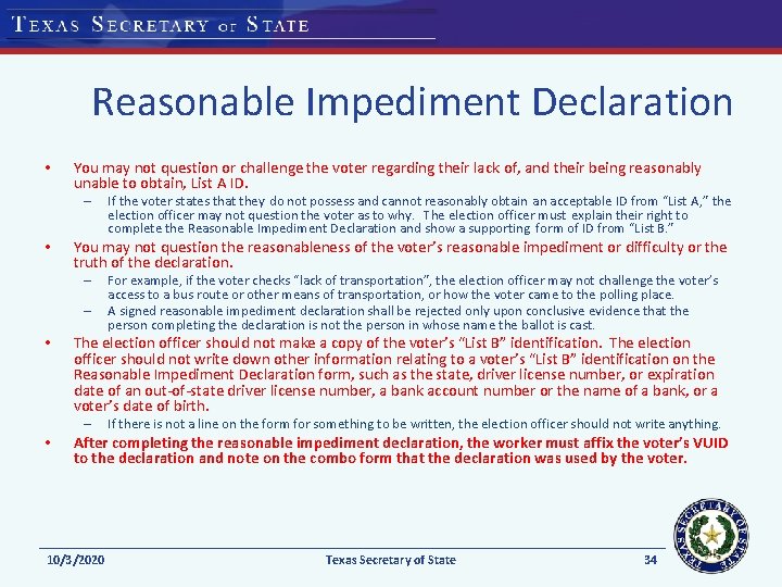 Reasonable Impediment Declaration • You may not question or challenge the voter regarding their