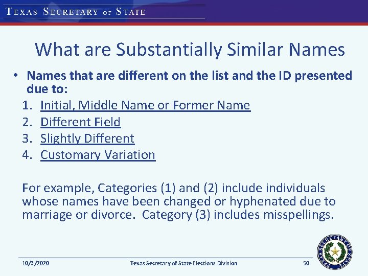 What are Substantially Similar Names • Names that are different on the list and