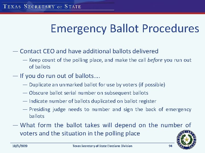 Emergency Ballot Procedures — Contact CEO and have additional ballots delivered — Keep count