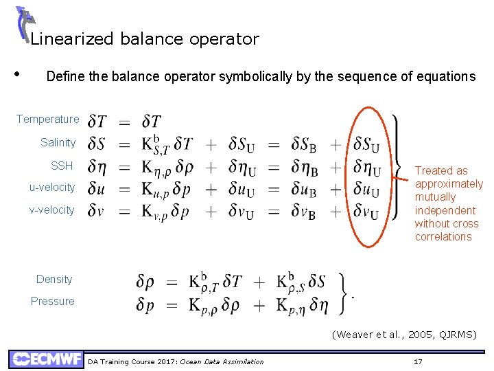 Linearized balance operator • Define the balance operator symbolically by the sequence of equations