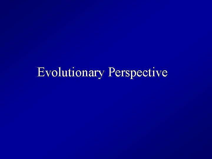 Evolutionary Perspective 