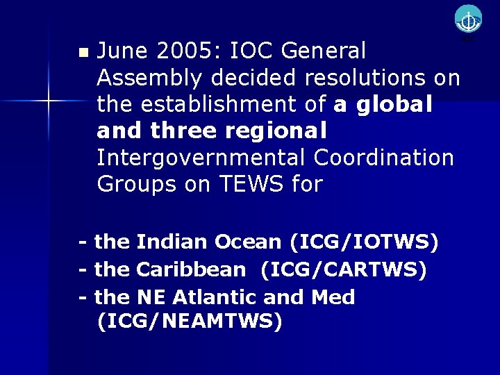 n June 2005: IOC General Assembly decided resolutions on the establishment of a global