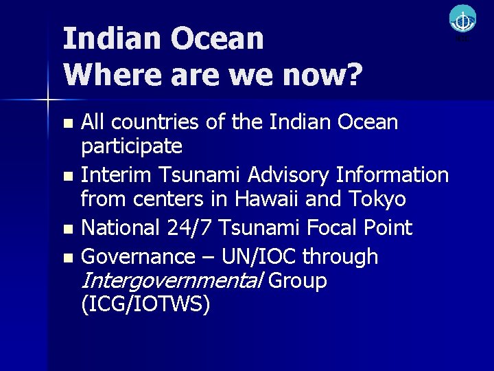 Indian Ocean Where are we now? All countries of the Indian Ocean participate n
