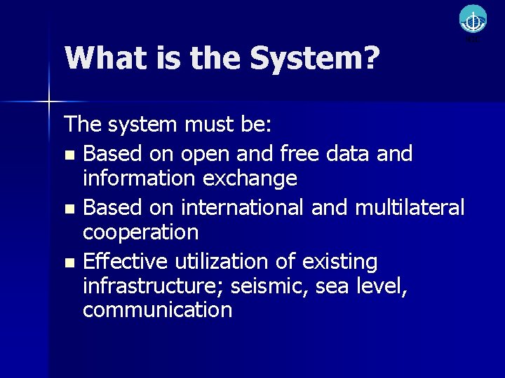 What is the System? The system must be: n Based on open and free