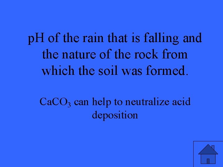 p. H of the rain that is falling and the nature of the rock