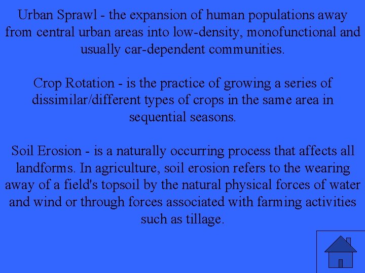 Urban Sprawl - the expansion of human populations away from central urban areas into