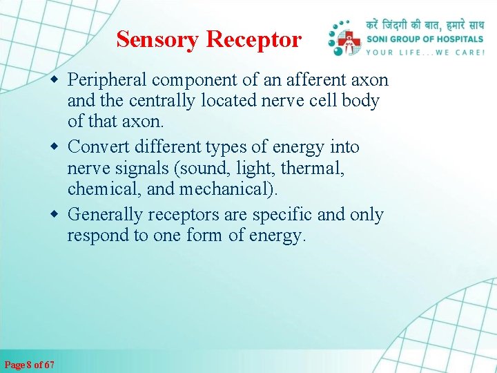 Sensory Receptor w Peripheral component of an afferent axon and the centrally located nerve