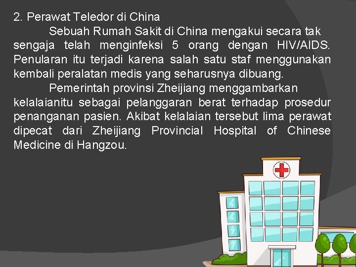 2. Perawat Teledor di China Sebuah Rumah Sakit di China mengakui secara tak sengaja