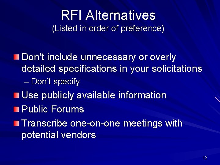 RFI Alternatives (Listed in order of preference) Don’t include unnecessary or overly detailed specifications