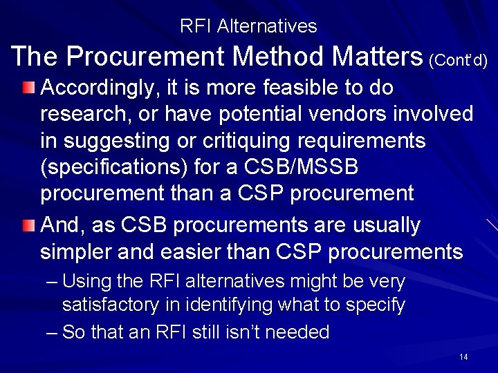 RFI Alternatives The Procurement Method Matters (Cont’d) Accordingly, it is more feasible to do