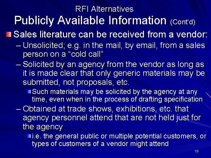 RFI Alternatives Publicly Available Information (Cont’d) Sales literature can be received from a vendor: