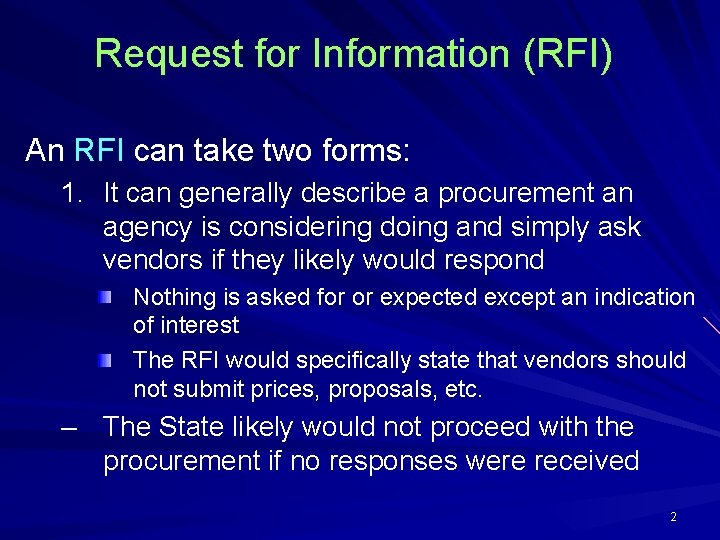 Request for Information (RFI) An RFI can take two forms: 1. It can generally