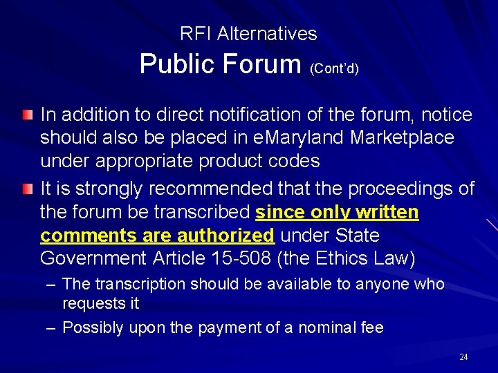 RFI Alternatives Public Forum (Cont’d) In addition to direct notification of the forum, notice