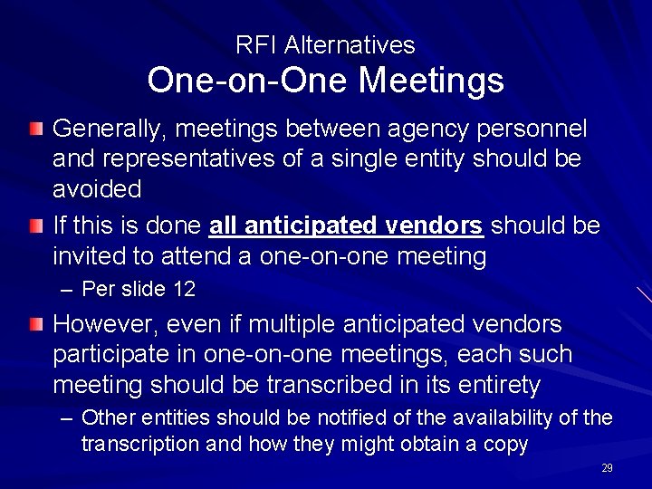 RFI Alternatives One-on-One Meetings Generally, meetings between agency personnel and representatives of a single