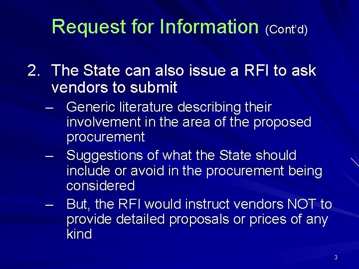 Request for Information (Cont’d) 2. The State can also issue a RFI to ask