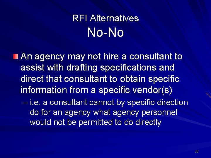 RFI Alternatives No-No An agency may not hire a consultant to assist with drafting