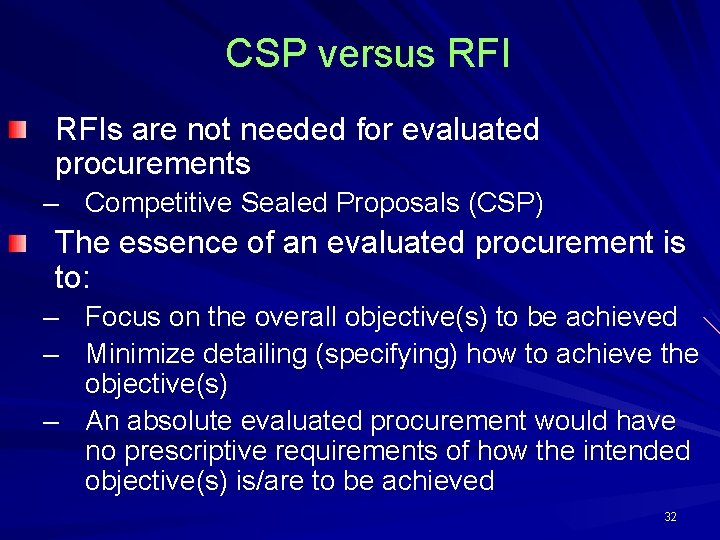 CSP versus RFIs are not needed for evaluated procurements – Competitive Sealed Proposals (CSP)