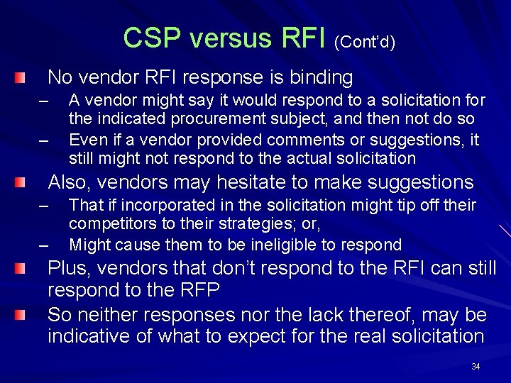 CSP versus RFI (Cont’d) No vendor RFI response is binding – – A vendor