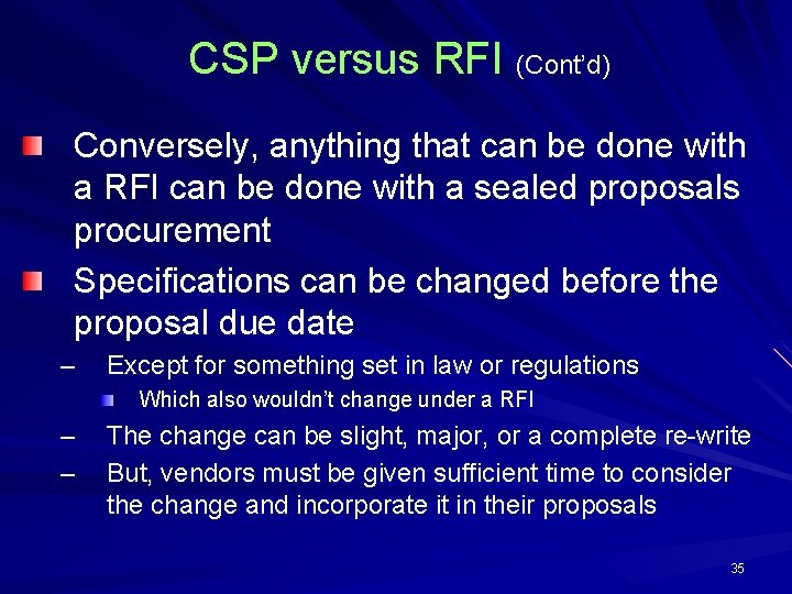 CSP versus RFI (Cont’d) Conversely, anything that can be done with a RFI can