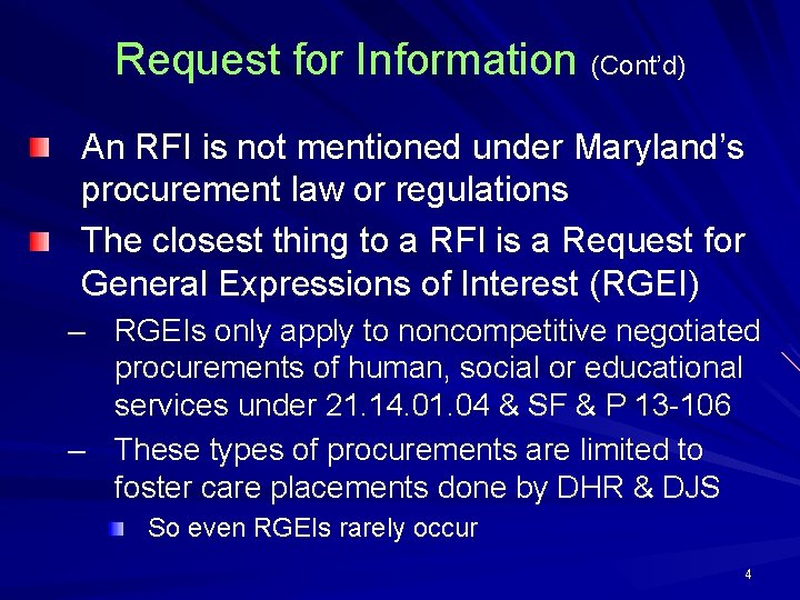 Request for Information (Cont’d) An RFI is not mentioned under Maryland’s procurement law or