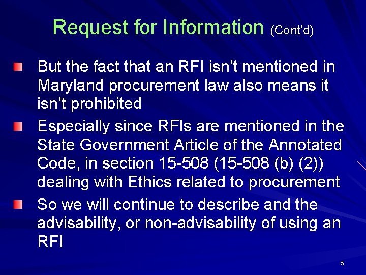 Request for Information (Cont’d) But the fact that an RFI isn’t mentioned in Maryland