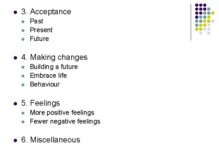 l 3. Acceptance l l 4. Making changes l l Building a future Embrace l 3. Acceptance l l 4. Making changes l l Building a future Embrace