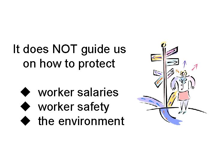 It does NOT guide us on how to protect worker salaries worker safety the