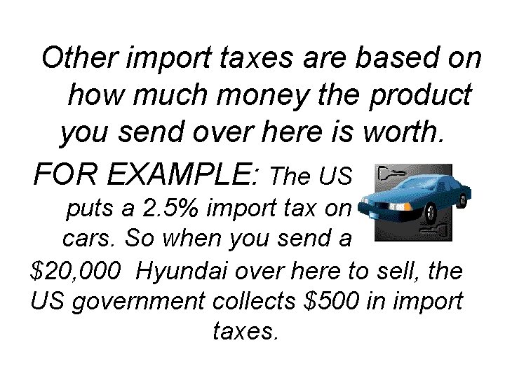 Other import taxes are based on how much money the product you send over