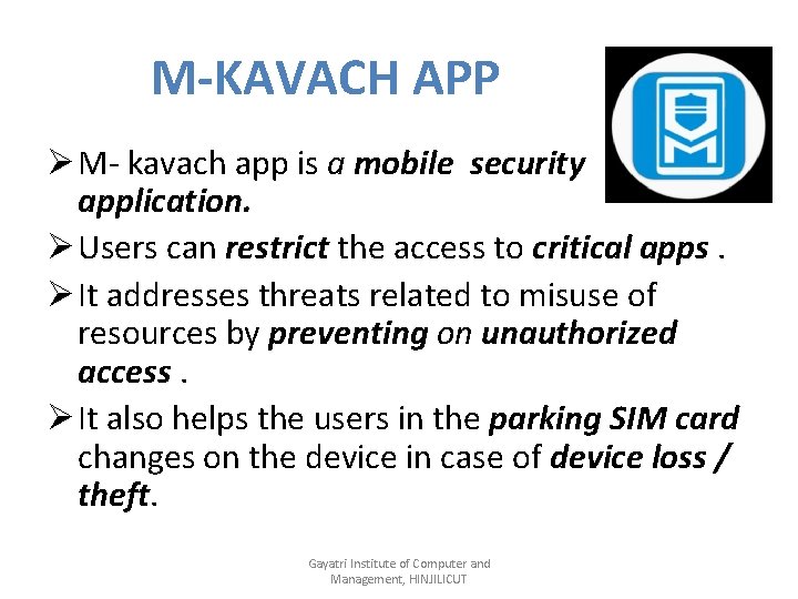 M-KAVACH APP Ø M- kavach app is a mobile security application. Ø Users can