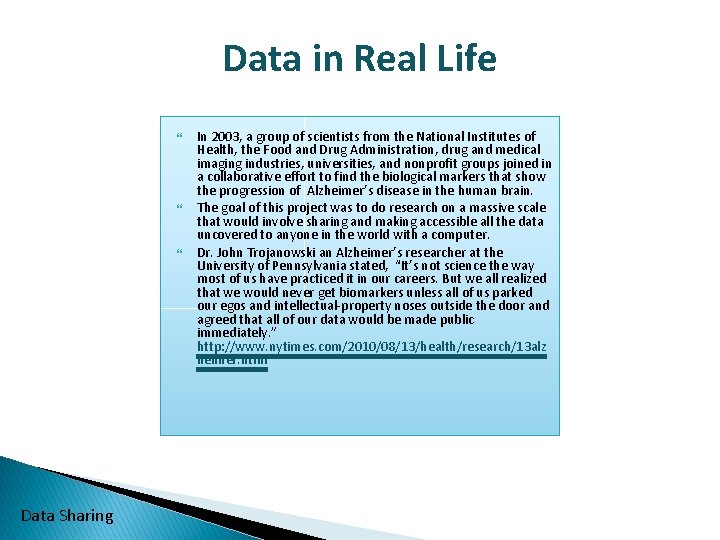 Data in Real Life Data Sharing In 2003, a group of scientists from the